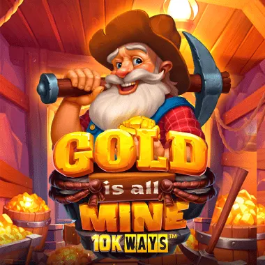 Gold Is All Mine 10K Ways